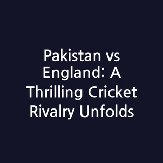 Pakistan vs England: A Thrilling Cricket Rivalry Unfolds